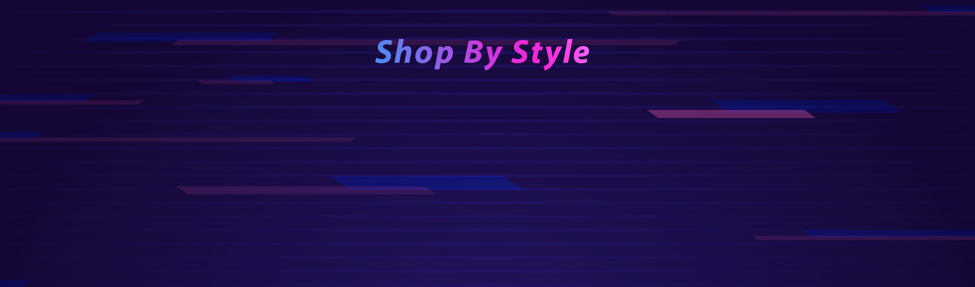 Shop By Style